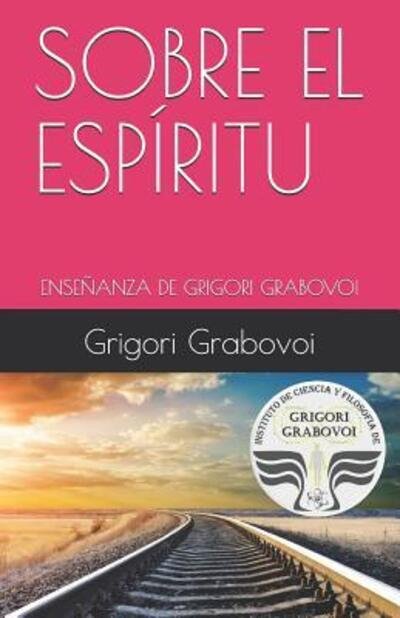 Cover for Grigori Grabovoi · Sobre El Esp ritu (Paperback Book) (2019)