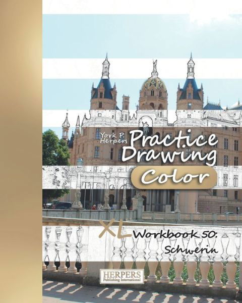 Cover for York P. Herpers · Practice Drawing [Color] - XL Workbook 50 (Paperback Book) (2019)