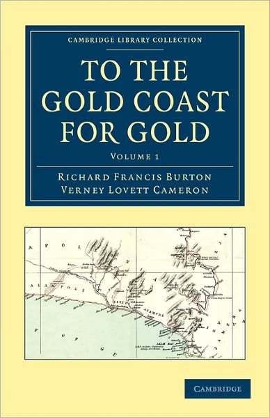 Cover for Richard Francis Burton · To the Gold Coast for Gold: A Personal Narrative - Cambridge Library Collection - African Studies (Taschenbuch) (2011)