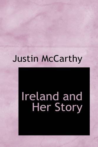 Cover for Justin Mccarthy · Ireland and Her Story (Paperback Book) (2009)