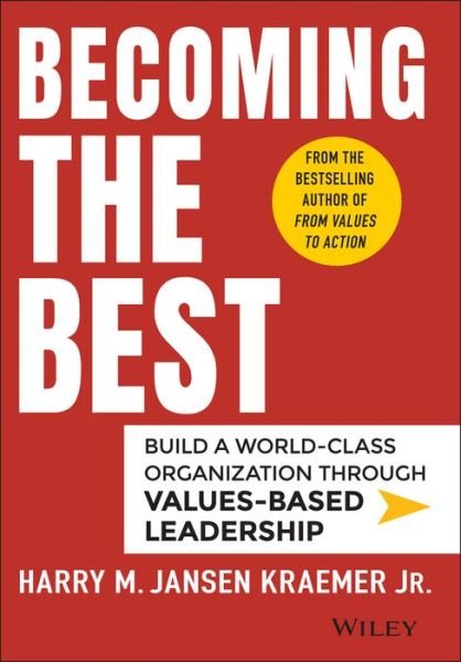 Cover for Kraemer, Harry M. Jansen, Jr. (Northwestern University's Kellogg School of Management) · Becoming the Best: Build a World-Class Organization Through Values-Based Leadership (Gebundenes Buch) (2015)