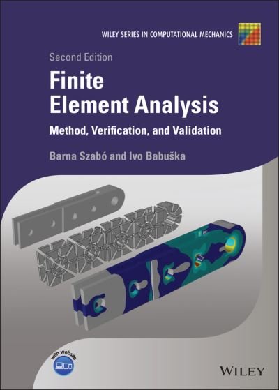 Cover for Szabo, Barna (Washington University, St. Louis, Missouri) · Finite Element Analysis: Method, Verification and Validation - Wiley Series in Computational Mechanics (Inbunden Bok) (2021)