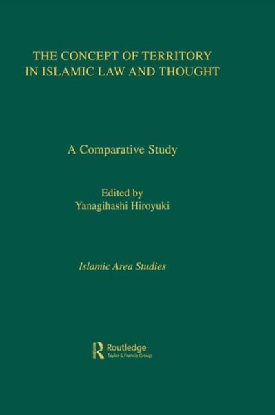 Cover for Yanagihashi Hiroyuki · The Concept of Territory in Islamic Law and Thought: A Comparative Study (Paperback Book) (2015)