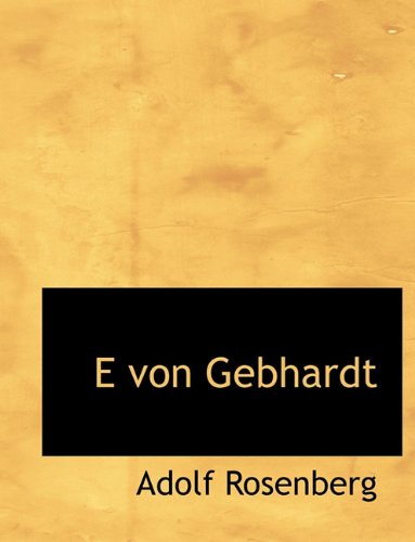 Cover for Adolf Rosenberg · E Von Gebhardt (Paperback Book) [German edition] (2010)