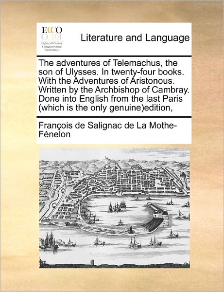 Cover for Fran Ois De Salignac De La Mo F Nelon · The Adventures of Telemachus, the Son of Ulysses. in Twenty-the Adventures of Telemachus, the Son of Ulysses. in Twenty-four Books. with the Adventures of (Paperback Book) (2010)