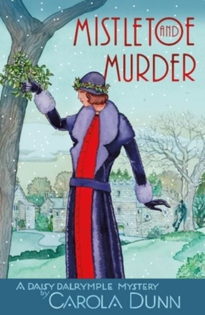 Cover for Carola Dunn · Mistletoe and Murder A Daisy Dalrymple Mystery (Paperback Bog) (2020)