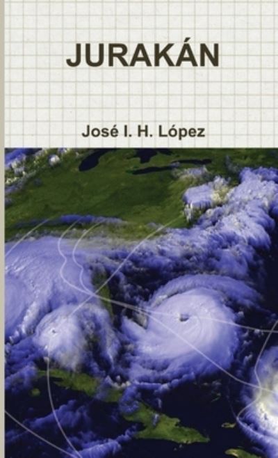 Jurakan - Jose Ignacio Hernandez Lopez - Books - Lulu Press Inc - 9781257656424 - May 1, 2011