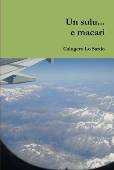 Cover for Lo Sardo Calogero · Un sulu... e macari (Paperback Book) (2016)