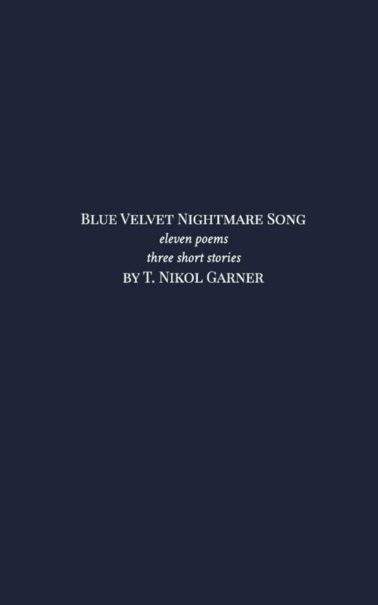 Cover for T Nikol Garner · Blue Velvet Nightmare Song (Taschenbuch) (2015)