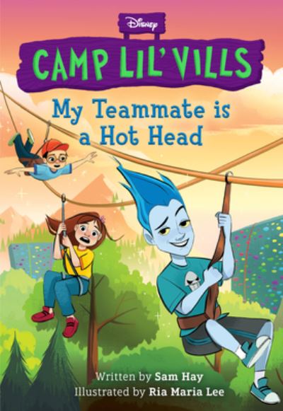 Cover for Sam Hay · My Teammate Is A Hot Head: Disney Camp Lil' Vills Book 2 (Paperback Book) (2023)