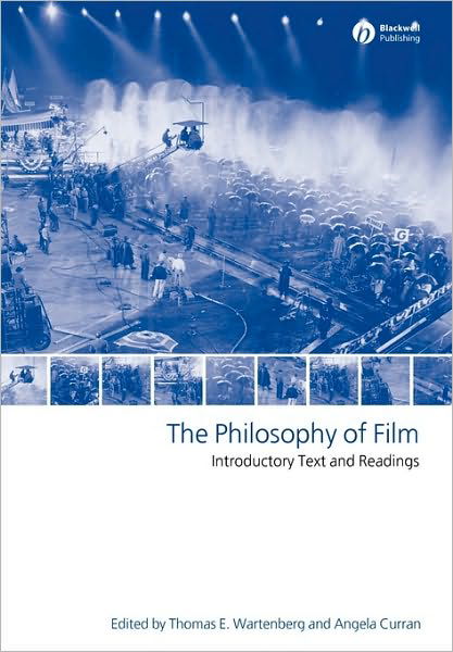 Cover for TE Wartenberg · The Philosophy of Film: Introductory Text and Readings (Taschenbuch) (2004)