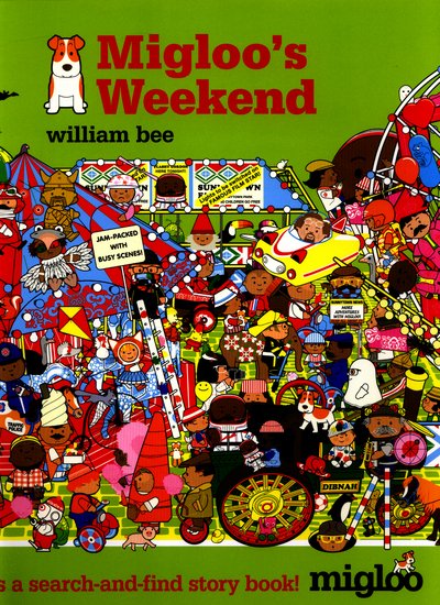 Migloo's Weekend - William Bee - Książki - Walker Books Ltd - 9781406373424 - 6 października 2016