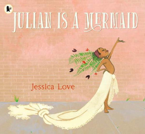 Cover for Jessica Love · Julian Is a Mermaid (Pocketbok) (2019)