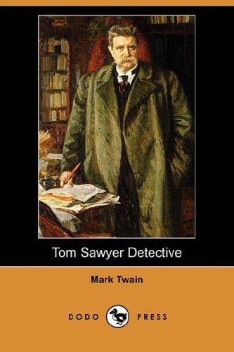 Tom Sawyer Detective (Dodo Press) - Mark Twain - Bøger - Dodo Press - 9781406571424 - 1. februar 2008