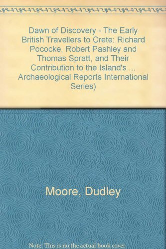Cover for Dudley Moore · Dawn of Discovery: the Early British Travellers to Crete Bar Is2053 (Bar S) (Paperback Bog) (2010)
