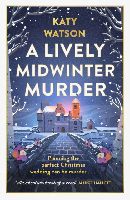 A Lively Midwinter Murder: A gripping cosy mystery to curl up with this Christmas - Three Dahlias Mysteries - Katy Watson - Books - Little, Brown Book Group - 9781408720424 - November 6, 2025