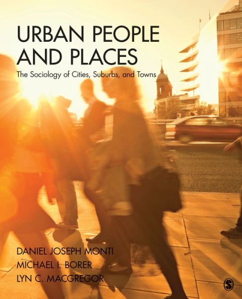 Cover for Monti, Daniel J. (Joseph) · Urban People and Places: The Sociology of Cities, Suburbs, and Towns (Paperback Book) (2014)