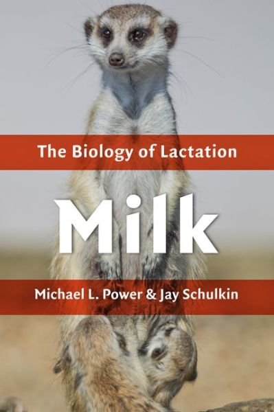 Cover for Power, Michael L. (Senior Research Associate, American Congress of Obstetricians and Gynecologists) · Milk: The Biology of Lactation (Gebundenes Buch) (2016)