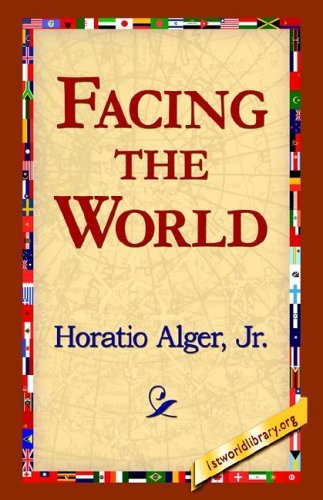 Cover for Horatio Jr. Alger · Facing the World (Hardcover Book) (2006)