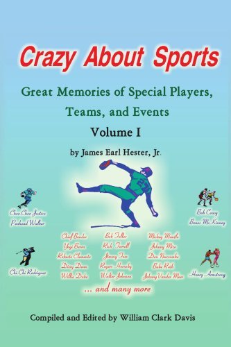 Crazy About Sports: Volume I: Great Memories of Special Players, Teams and Events - William Davis - Bøger - AuthorHouse - 9781425901424 - 22. december 2005