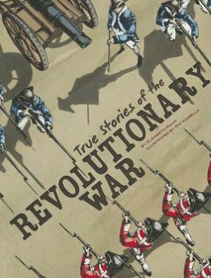 Cover for Elizabeth Raum · True Stories of the Revolutionary War (Stories of War) (Paperback Book) (2012)