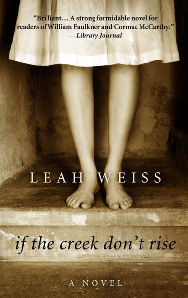 Cover for Leah Weiss · If the Creek Don't Rise (Hardcover Book) (2017)