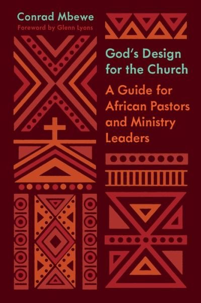 Cover for Conrad Mbewe · God's Design for the Church: A Guide for African Pastors and Ministry Leaders (Paperback Bog) (2020)