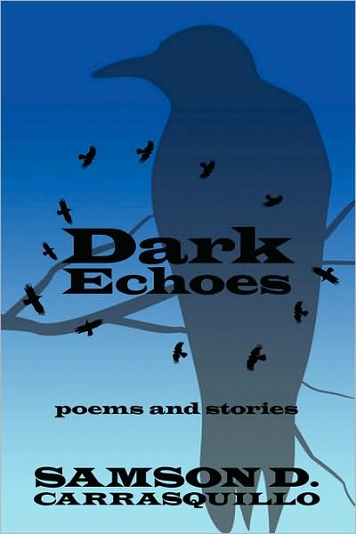 Cover for Samson Carrasquillo · Dark Echoes: Poems and Stories (Paperback Book) (2008)