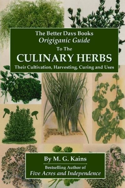 Cover for M. G. Kains · The Better Days Books Origiganic Guide to the Culinary Herbs (Paperback Book) (2008)