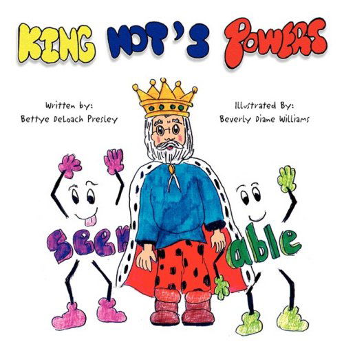 King Not's Powers - Bettye Deloach Presley - Books - Xlibris - 9781436325424 - July 29, 2008
