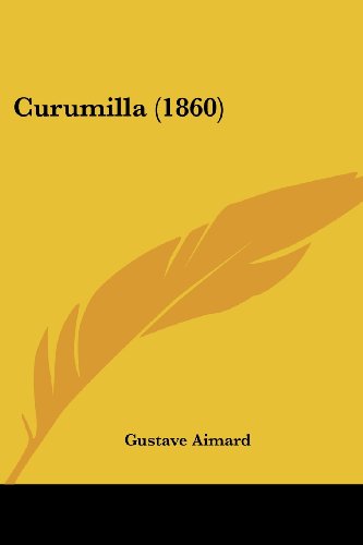 Cover for Gustave Aimard · Curumilla (1860) (Paperback Book) (2008)