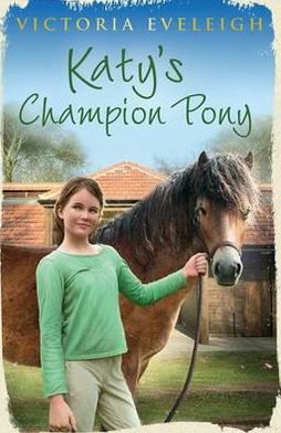 Cover for Victoria Eveleigh · Katy's Exmoor Ponies: Katy's Champion Pony: Book 2 - Katy's Exmoor Ponies (Paperback Book) (2012)