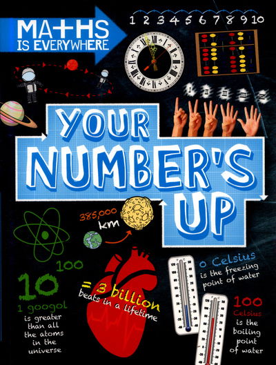 Maths is Everywhere: Your Number's Up: Digits, number lines, negative and positive numbers - Maths is Everywhere - Rob Colson - Książki - Hachette Children's Group - 9781445149424 - 28 czerwca 2018