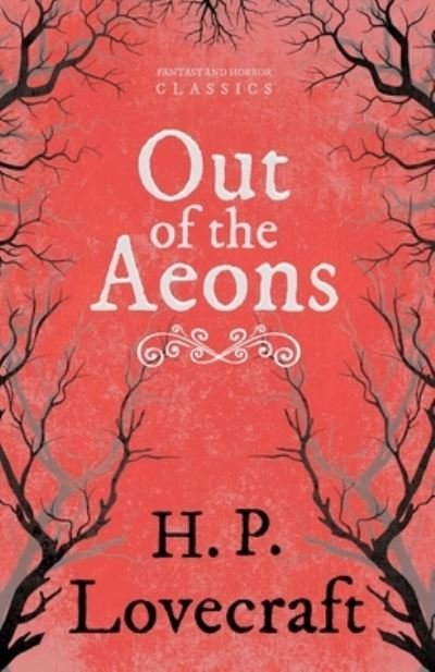 Cover for H. P. Lovecraft · Out of the Aeons : With a Dedication by George Henry Weiss (Pocketbok) (2012)