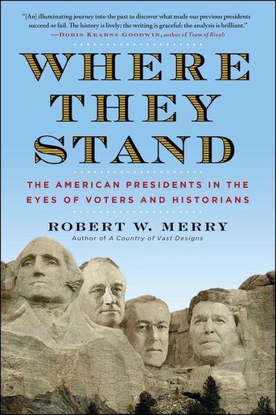 Cover for Robert W. Merry · Where They Stand: The American Presidents in the Eyes of Voters and Historians (Paperback Book) (2013)