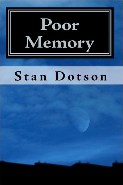 Cover for Stan Dotson · Poor Memory (Paperback Book) (2010)