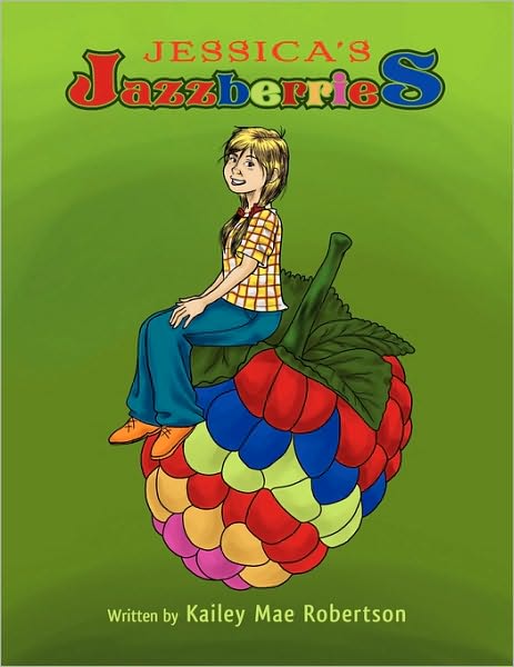 Cover for Kailey Mae Robertson · Jessica's Jazzberries (Paperback Book) (2010)