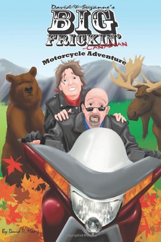 Cover for David P. Moore · David &amp; Suzanne's Big Frickin' Canadian Motorcycle Adventure (Paperback Book) (2011)