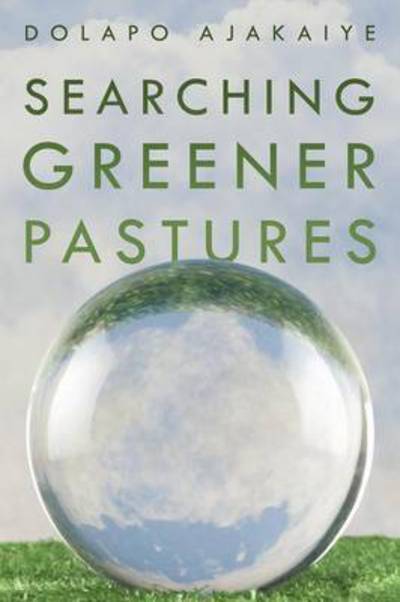 Cover for Dolapo Ajakaiye · Searching Greener Pastures (Paperback Bog) (2011)