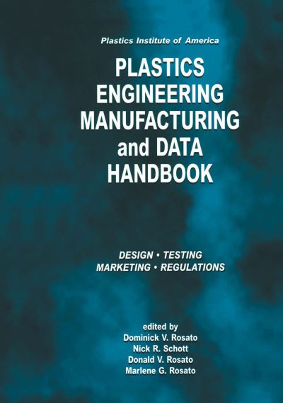 Cover for D V Rosato · Plastics Institute of America Plastics Engineering, Manufacturing &amp; Data Handbook: Volume 1 Fundamentals and Processes (Pocketbok) [Softcover reprint of the original 1st ed. 2001 edition] (2014)