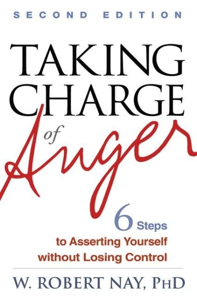 Cover for W. Robert Nay · Taking Charge of Anger: Six Steps to Asserting Yourself without Losing Control (Paperback Book) (2012)