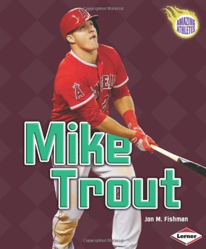 Mike Trout (Amazing Athletes) - Jon M. Fishman - Books - 21st Century - 9781467721424 - 2014