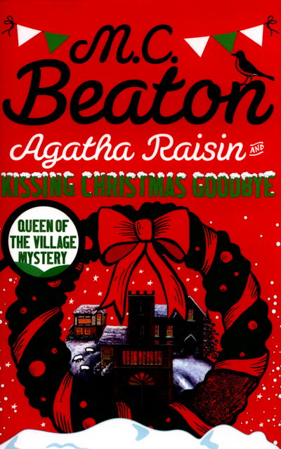 Agatha Raisin and Kissing Christmas Goodbye - Agatha Raisin - M.C. Beaton - Livros - Little, Brown Book Group - 9781472121424 - 7 de julho de 2016