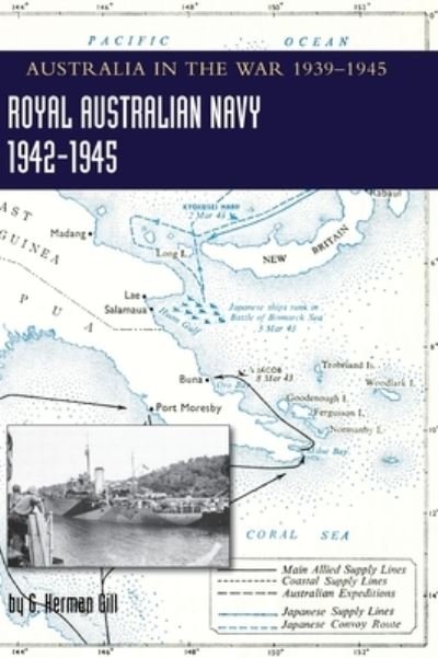 Cover for G Herman Gill · ROYAL AUSTRALIAN NAVY 1942-1945 Volume 2: Australia in the War of 1939-1945 (Hardcover bog) (2022)