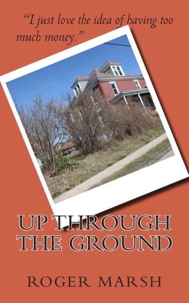 Cover for Roger Marsh · Up Through the Ground (Paperback Book) (2012)