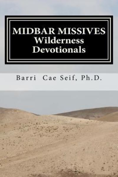 Cover for Barri Cae Seif Ph D · Midbar Missives (Paperback Book) (2018)