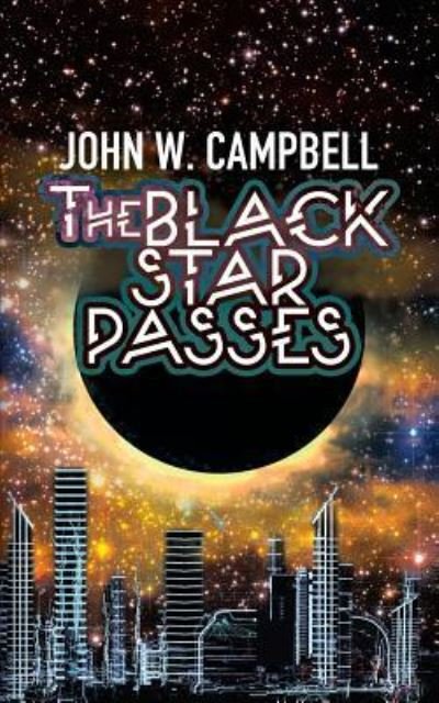 Cover for John W. Campbell · The Black Star Passes (Paperback Book) (2018)
