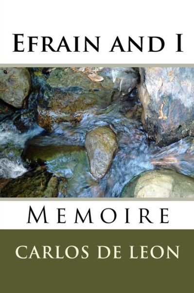 Carlos De Leon · Efrain and I: Memoire (Paperback Book) (2013)