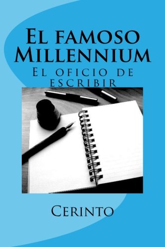 Cover for Cerinto · El Famoso Millennium: El Oficio De Escribir (Paperback Book) [Spanish, 1 edition] (2013)