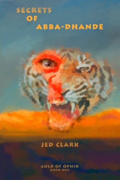 Cover for Jed a Clark · Secrets of Abba-dhande (Paperback Book) (2013)